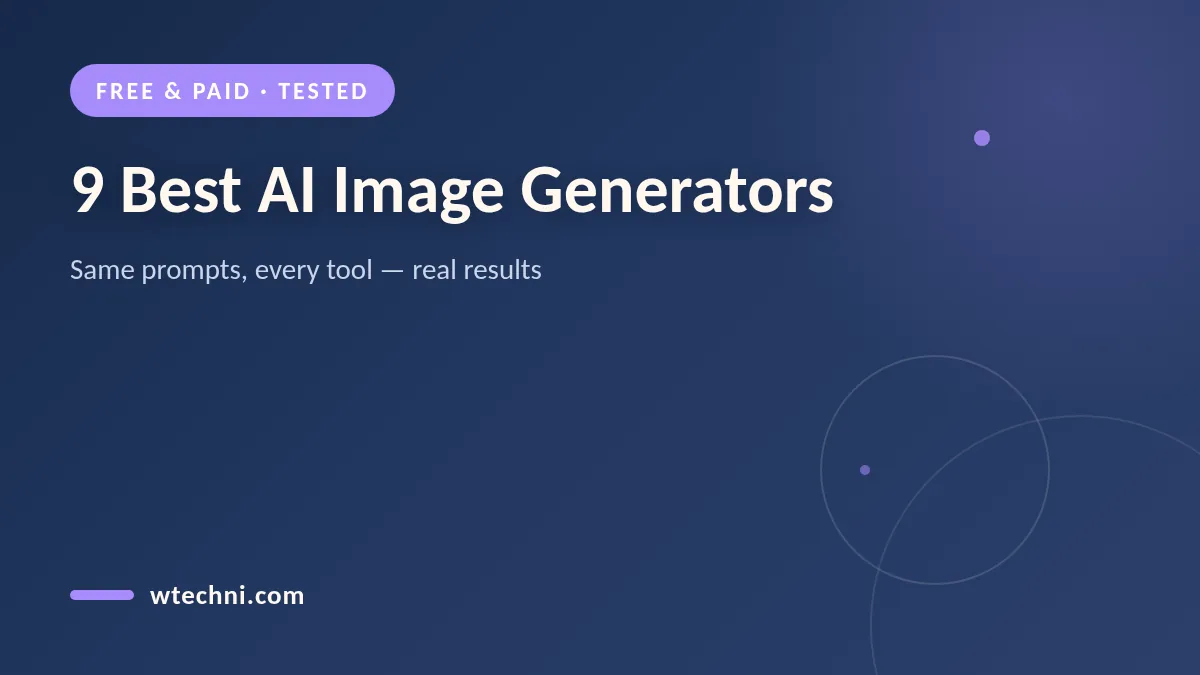9 Best AI Image Generators: Free & Paid (Tested)