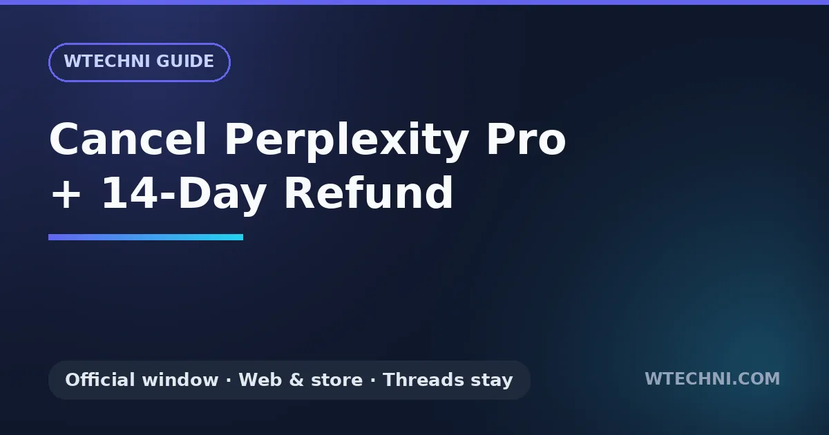 How to Cancel Perplexity Pro (and Use the 14-Day Refund Window)