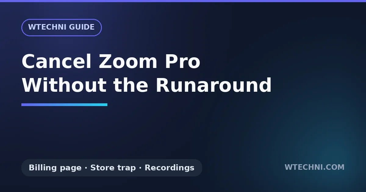 How to Cancel Zoom Pro (Workplace) Without the Support Runaround